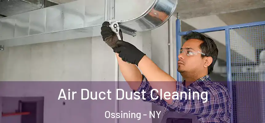  Air Duct Dust Cleaning Ossining - NY