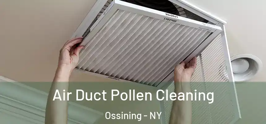  Air Duct Pollen Cleaning Ossining - NY