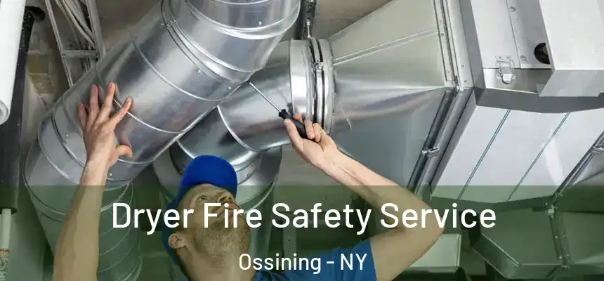  Dryer Fire Safety Service Ossining - NY