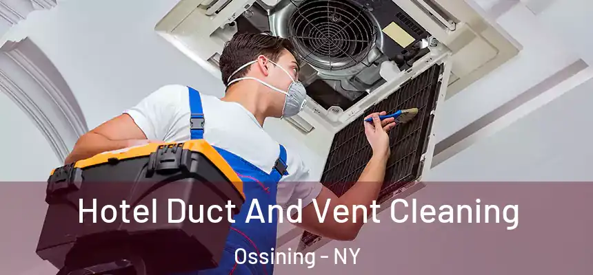  Hotel Duct And Vent Cleaning Ossining - NY