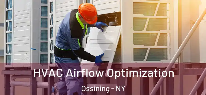  HVAC Airflow Optimization Ossining - NY