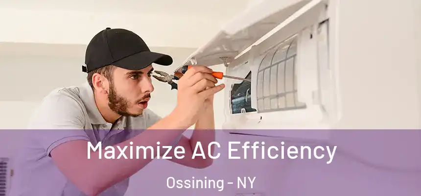  Maximize AC Efficiency Ossining - NY