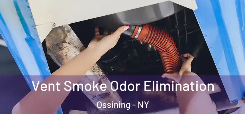 Vent Smoke Odor Elimination Ossining - NY